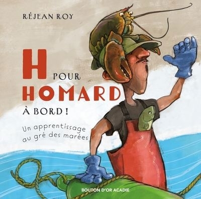 H pour homard à bord ! | Roy, Réjean