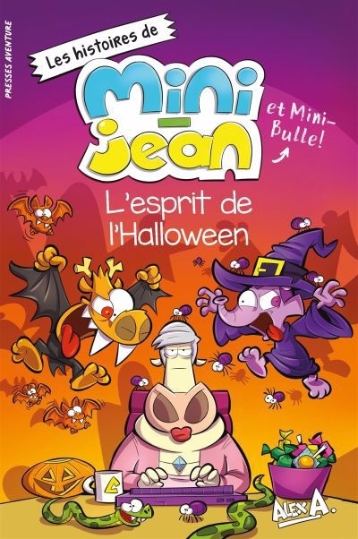Les histoires de Mini-Jean et Mini-Bulle! - L'esprit de l'Halloween | A., Alex