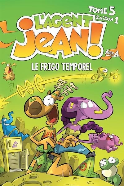 L'Agent Jean ! Saison 1 T.05 - Le frigo temporel (N. Éd.) | A., Alex