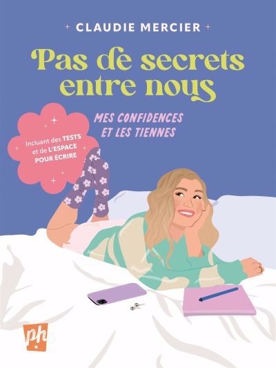 Pas de secrets entre nous : Mes confidences et les tiennes | Mercier, Claudie (Auteur)