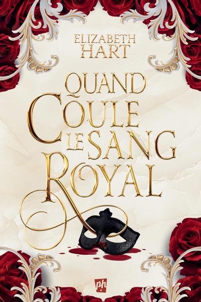 Quand coule le sang royal | Hart, Elizabeth