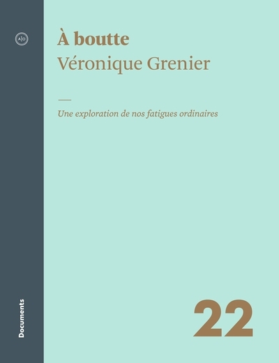 À boutte : Une exploration de nos fatigues ordinaires | Grenier, Véronique