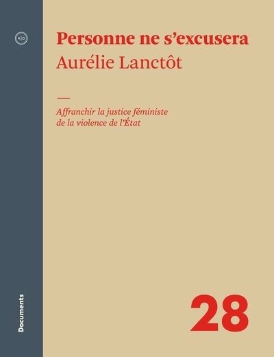 Personne ne s'excusera : Affranchir la justice féministe de la violence de l'État | Lanctôt, Aurélie