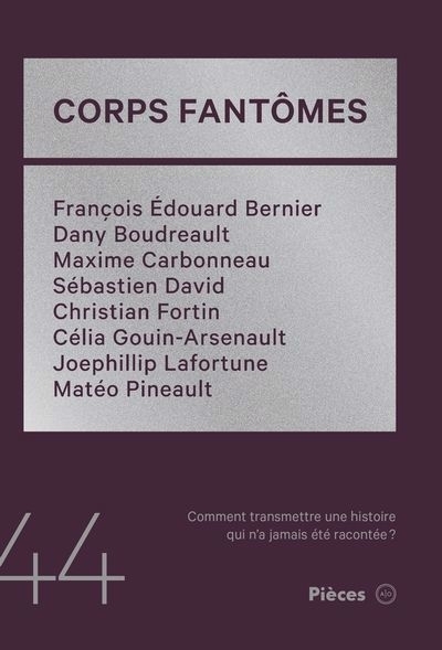 Corps fantômes | Bernier, François Édouard (Auteur) | Boudreault, Dany (Auteur) | Carbonneau, Maxime (Auteur) | David, Sébastien (Auteur) | Fortin, Christian (Auteur) | Gouin-Arsenault, Célia (Auteur) | Lafortune, Joe