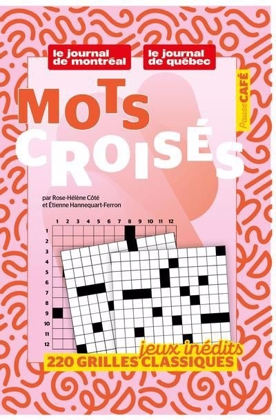 Pause Café - Mots croisés No. 1 : Jeux inédits - 220 grilles classiques | Côté, Rose-Hélène (Auteur) | Hannequart-Ferron, Étienne (Auteur)