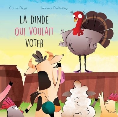 La ferme de la Haute-Cour - La dinde qui voulait voter | Paquin, Carine