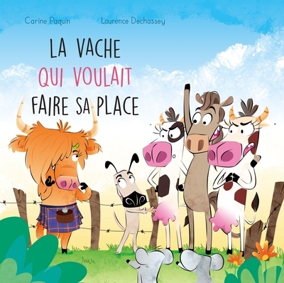 La ferme de la Haute-Cour - La vache qui voulait faire sa place  | Paquin, Carine