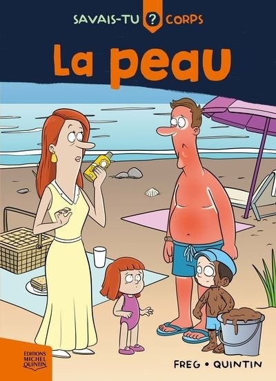 Savais-tu ? : La peau | Quintin, Michel (Auteur) | Freg (Illustrateur)