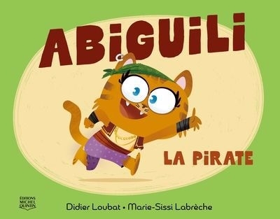 Abiguili T.01 - La pirate | Loubat, Didier | Labrèche, Marie-Sissi