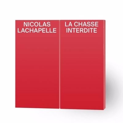 Chasse interdite (La) | Lachapelle, Nicolas (Auteur)