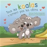 Tous les koalas n'aiment pas les câlins | Charpentier, Marilou