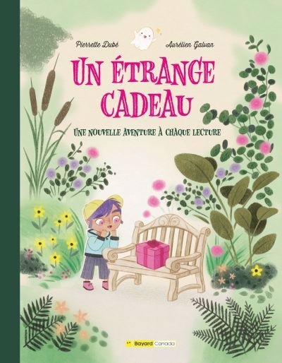 Un étrange cadeau : Une nouvelle aventure à chaque lecture | Dubé, Pierrette | Galvan, Aurélien