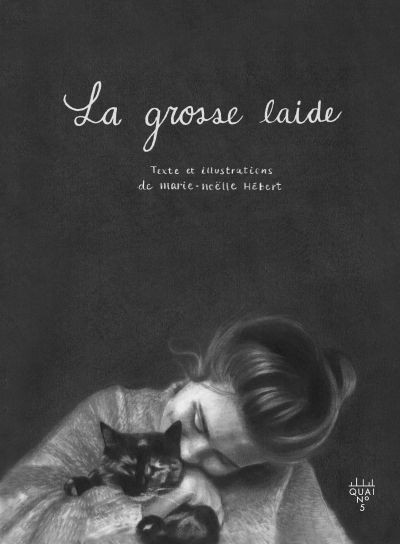 grosse laide (La) | Hébert, Marie-Noëlle