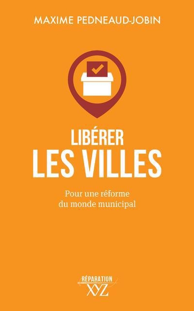 Libérer les villes | Pedneaud-Jobin, Maxime