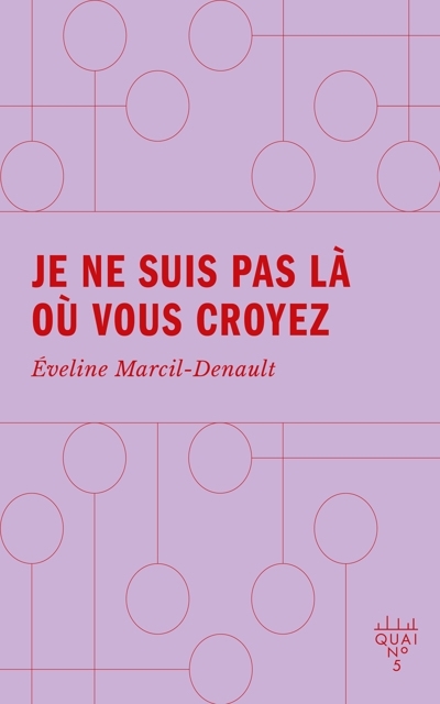 Je ne suis pas là où vous croyez | Marcil-Denault, Éveline