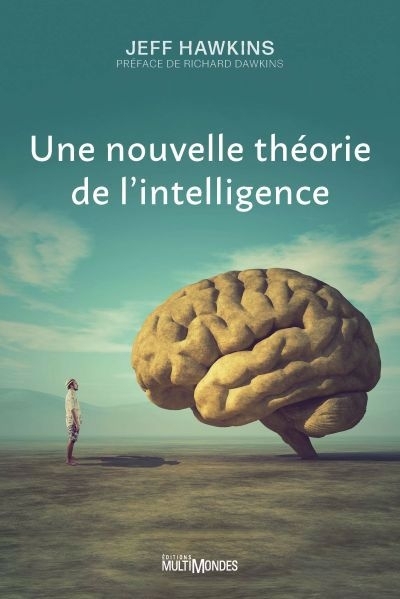 Une nouvelle théorie de l'intelligence | Hawkins, Jeffrey C.