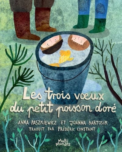 trois voeux du petit poisson doré (Les) | Bartosik, Joanna (Illustrateur) | Paszkiewicz, Anna (Auteur)