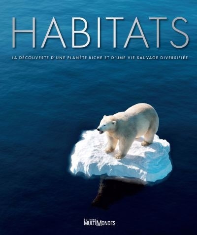 Habitats : La découverte d’une planète riche et d’une vie sauvage diversifiée | 