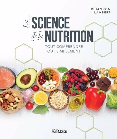 science de la nutrition : Tout comprendre tout simplement (La) | Lambert, Rhiannon (Auteur)