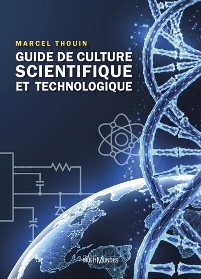 Guide de culture scientifique et technologique | Thouin, Marcel (Auteur)