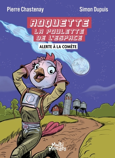 Roquette la Poulette de l'Espace - Alerte à la comète | Chastenay, Pierre (Auteur) | Dupuis, Simon (Illustrateur)