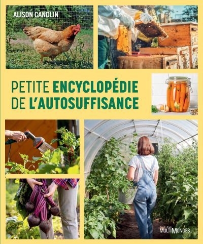 Petite encyclopédie de l'autosuffisance : Pour une vie plus verte, plus saine et autonome | Candlin, Alison (Auteur)
