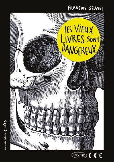 Collection noire - Les vieux livres sont dangereux | Gravel, François