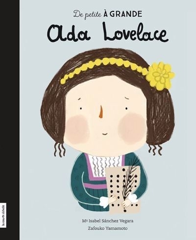 De petite à grande - Ada Lovelace  | Sánchez Vegara, María Isabel