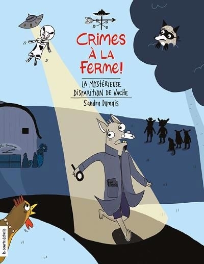 Crimes à la ferme! T.02 - La mystérieuse disparition de Vache  | Dumais, Sandra