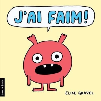 J'ai faim ! | Gravel, Élise