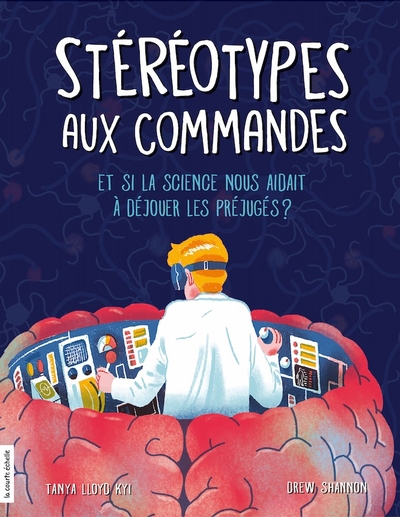 Stéréotypes aux commandes : Et si la science nous aidait à déjouer les préjugés? | Kyi, Tanya Lloyd