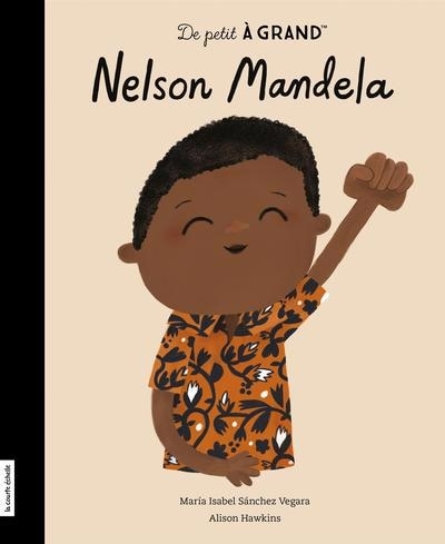 De petit à grand - Nelson Mandela | Sánchez Vegara, María Isabel