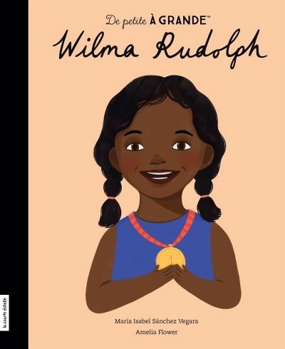 De petite à grande - Wilma Rudolph | Sánchez Vegara, María Isabel