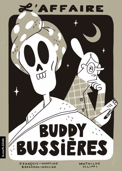 affaire Buddy Bussières (L') | Bergeron-Mercier, François-Martine (Auteur) | Gravel, François (Auteur) | Bergeron, Alain M. (Auteur) | Latulippe, Martine (Auteur) | Mercier, Johanne (Auteur) | Filippi, Mathilde (Illustrateur)