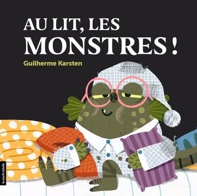 Au lit, les monstres ! | Karsten, Guilherme (Auteur)