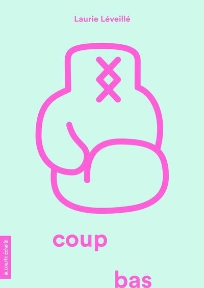 Coup bas | Léveillé, Laurie (Auteur)