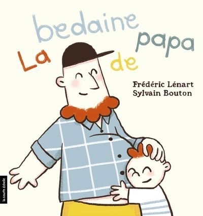 La bedaine de papa | Lénart, Frédéric (Auteur) | Bouton, Sylvain (Illustrateur)