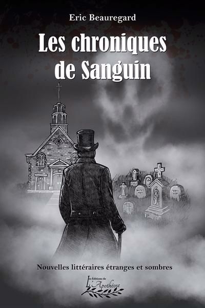 chroniques de Sanguin (Les) | Beauregard, Éric (Auteur)