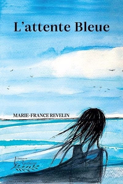 L'attente bleue | Revelin, Marie-France (Auteur)