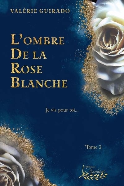 L'ombre de la rose blanche | Guirado, Valérie (Auteur)