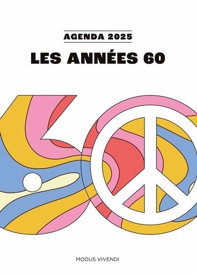 Années 60 - Agenda 2025 : 2025 : Revivez les années 60 ! | Agenda et Calendrier et journaux intime