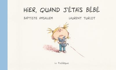 Hier, quand j'étais bébé  | Turcot, Laurent