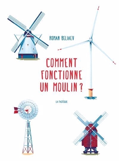 Comment fonctionne un moulin? | Beliaev, Roman