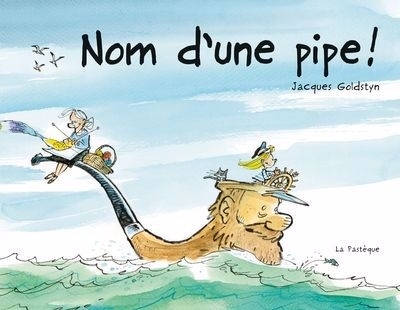 Nom d'une pipe! | Goldstyn, Jacques