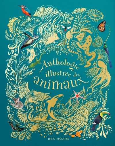 Anthologie illustrée des animaux  | Hoare, Ben