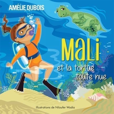 Mali et la tortue toute nue  | Dubois, Amélie
