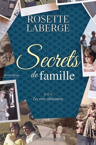 Secret de famille T.03 - Les voix silencieuses | Laberge, Rosette