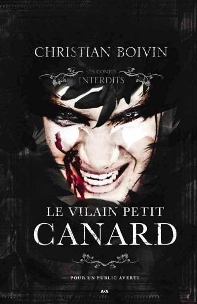 Les contes interdits - Le vilain petit canard  | Boivin, Christian