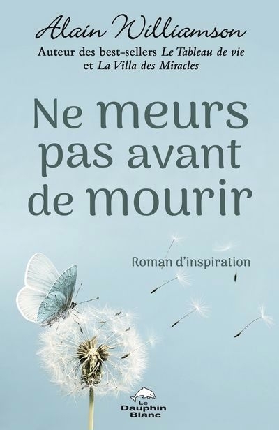 Ne meurs pas avant de mourir | Williamson, Alain 