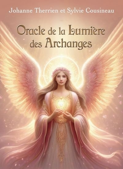 Oracle de la Lumière des Archanges | Therrien, Johanne (Auteur) | Cousineau, Sylvie (Auteur)